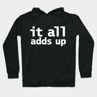 It All Adds Up Hoodie